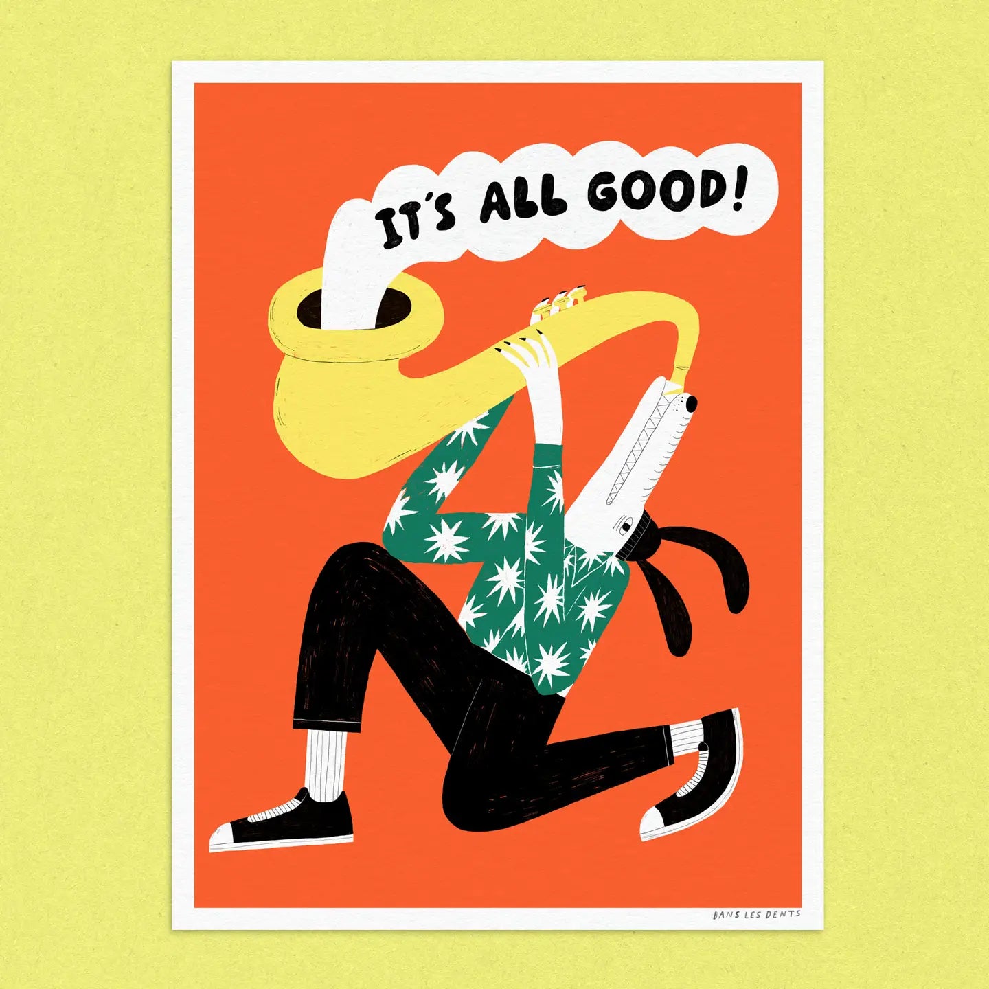 Playful illustration of a dog in sneakers playing a giant yellow saxophone with the words "It's All Good" coming out, set against a bright orange background; artwork by Dans les Dents.