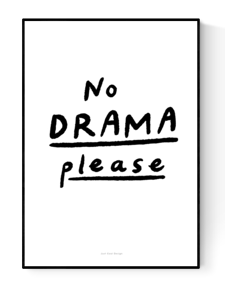 Minimalist black and white typography print reading "No drama please" in bold handwritten style – art print by Just Cool Design, A4 size, perfect for modern and playful home decor.