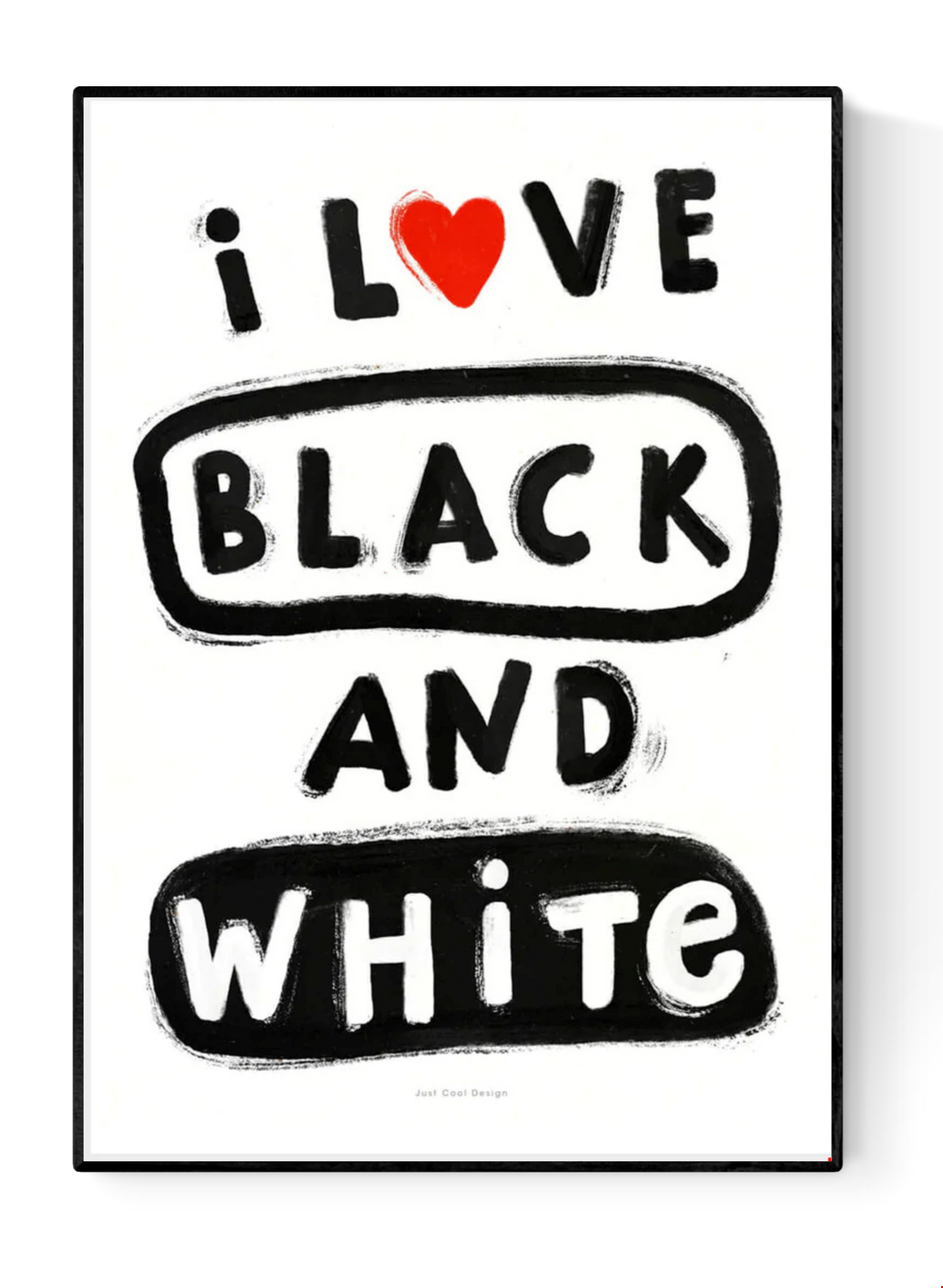 Minimal black and white typography art print with bold hand-painted letters reading “I love black and white,” featuring a red heart symbol and playful brush texture — perfect modern wall decor for minimalists and design lovers.