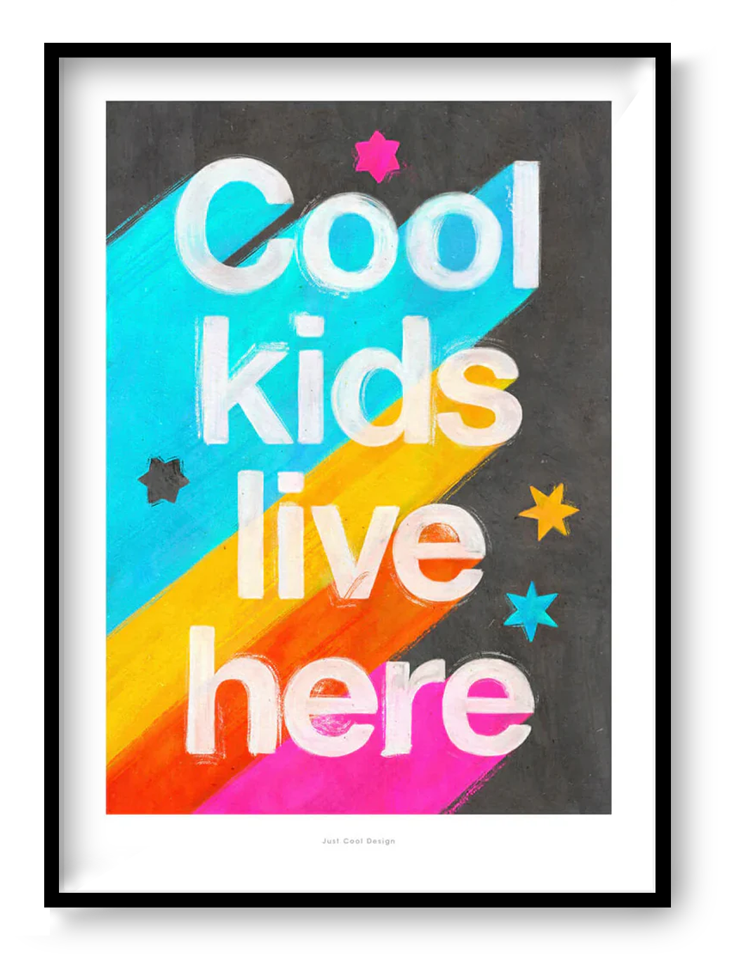 Giclée art print by Just Cool Design with the phrase "Cool kids live here" in bold white letters over a bright rainbow background with stars, ideal for colorful children's rooms or playful modern decor.