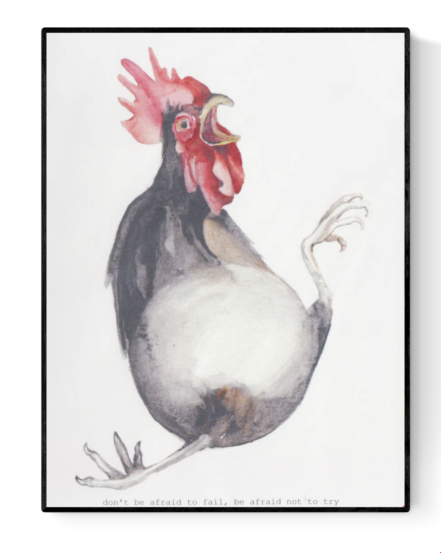 Inspirational watercolor illustration of a quirky rooster with the quote “Don’t be afraid to fail, be afraid not to try” by artist FAB – motivational wall art print with humor and charm, available at Galerie Frits