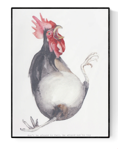 Inspirational watercolor illustration of a quirky rooster with the quote “Don’t be afraid to fail, be afraid not to try” by artist FAB – motivational wall art print with humor and charm, available at Galerie Frits