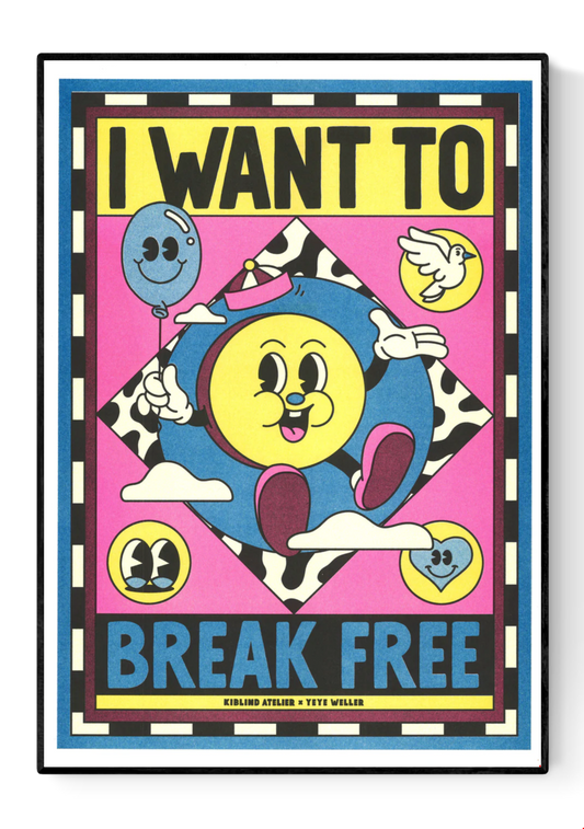 Vibrant risograph illustration with retro cartoon graphics and bold text saying "I Want to Break Free" by German artist duo Yeye Weller – A3 art print in pop-art style.