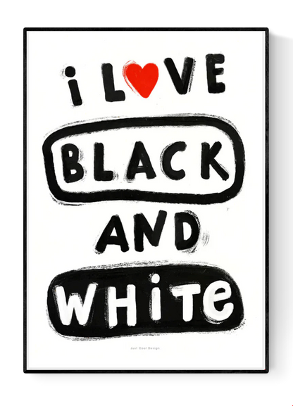 Minimal black and white typography art print with bold hand-painted letters reading “I love black and white,” featuring a red heart symbol and playful brush texture — perfect modern wall decor for minimalists and design lovers.