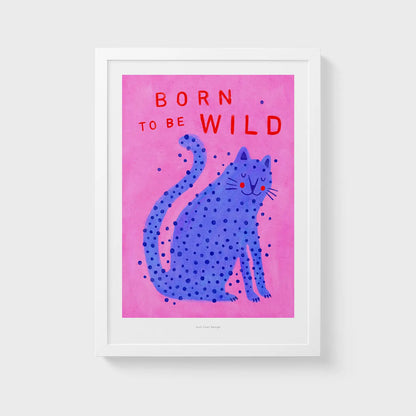Born to Be Wild cat illustration by Just Cool Design – playful modern art print featuring a blue spotted cat on a pink background with bold red typography, fun and quirky wall art for cat lovers and vibrant interiors, available at Galerie Frits