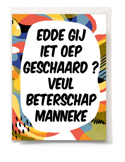 Greeting card - Tante Colette - Edde gij iet oepgeschaard